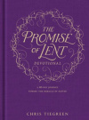 The Promise of Lent Devotional - A 40-day Journey Toward the Miracle of Easter